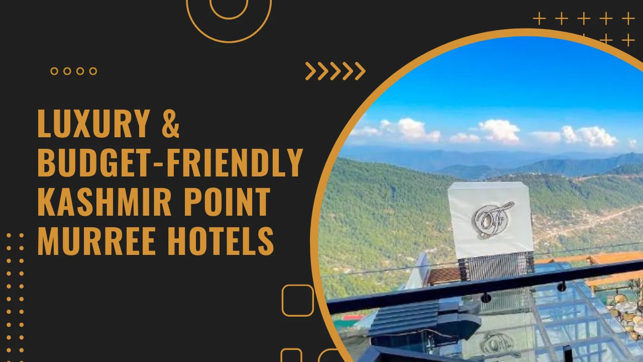Check Out Main Kashmir Point Murree Hotels