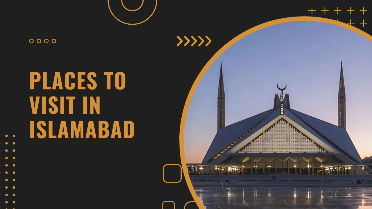 Places to visit in Islamabad