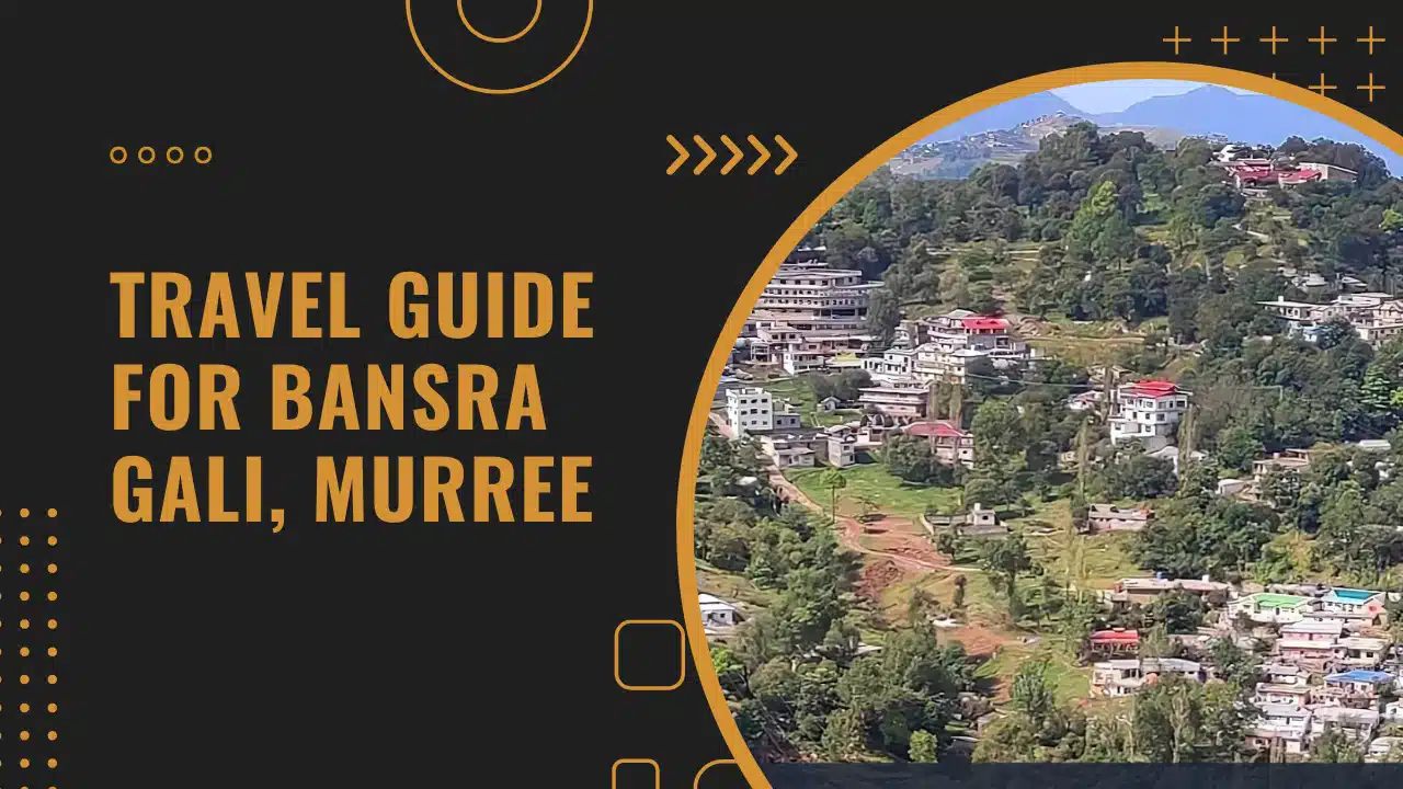 A Must Visit Bansra Gali Murree