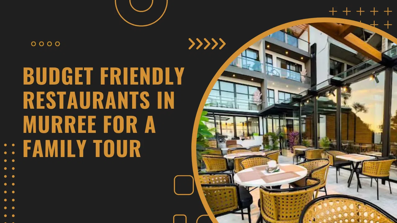 Highly Recommended Restaurants in Murree