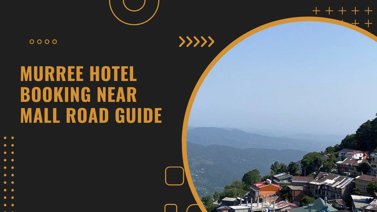 Murree Hotel Booking near Mall Road Guide