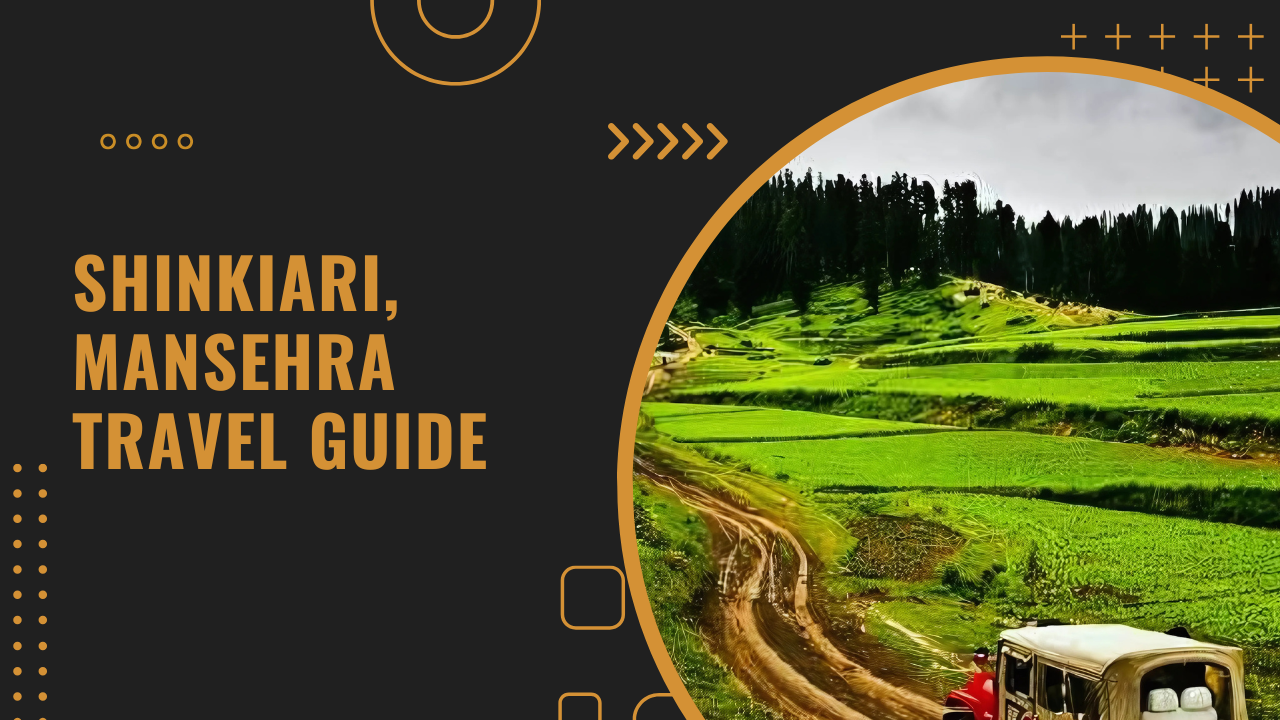 Places Worth Visiting in Shinkiari, Mansehra