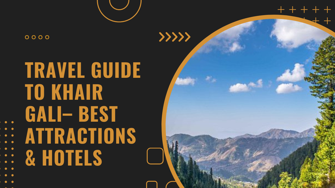 A Comprehensive Khaira Gali Guide for Backpackers