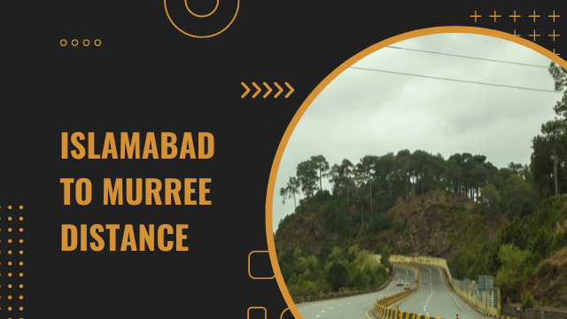 Islamabad to Murree Distance – Each and Every Point Covered
