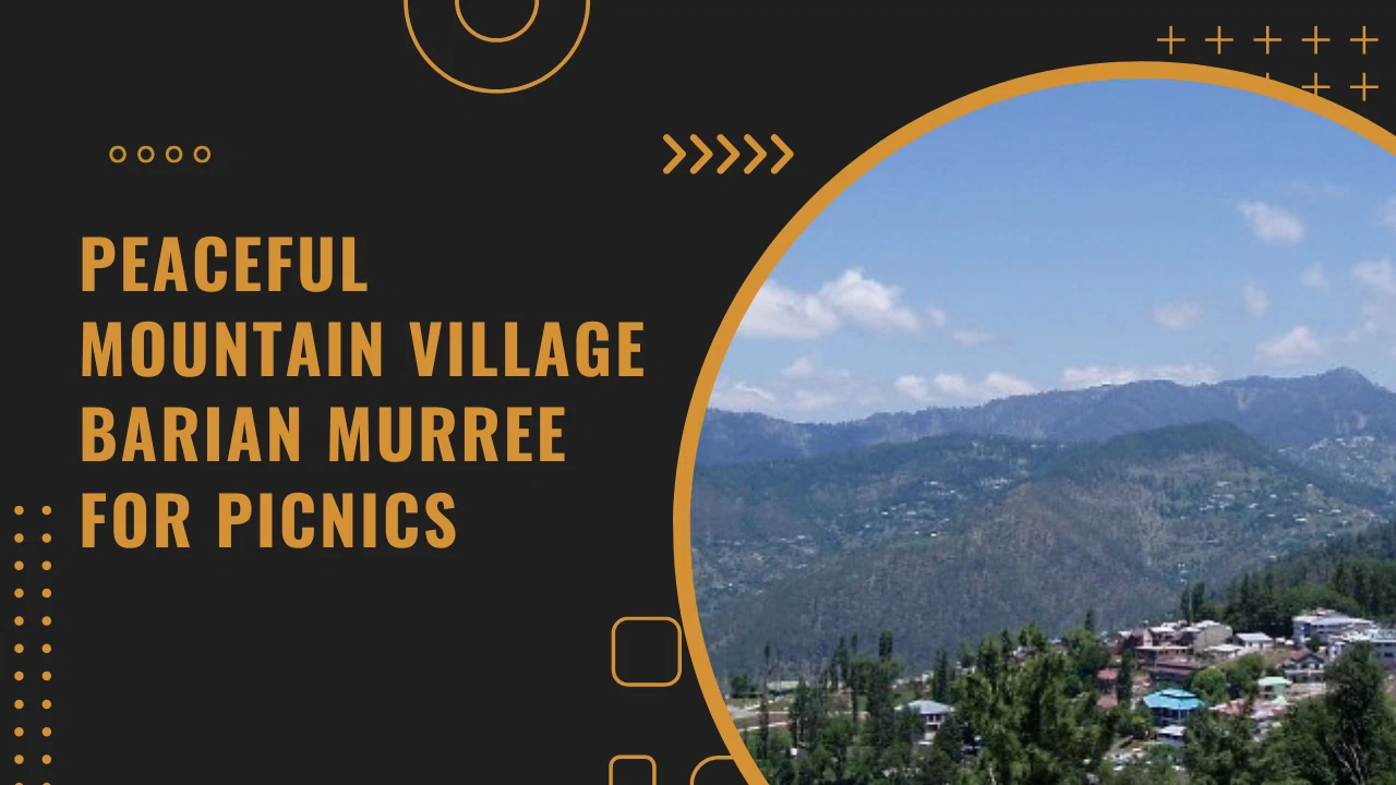 A Mountainous Village – Barian Murree